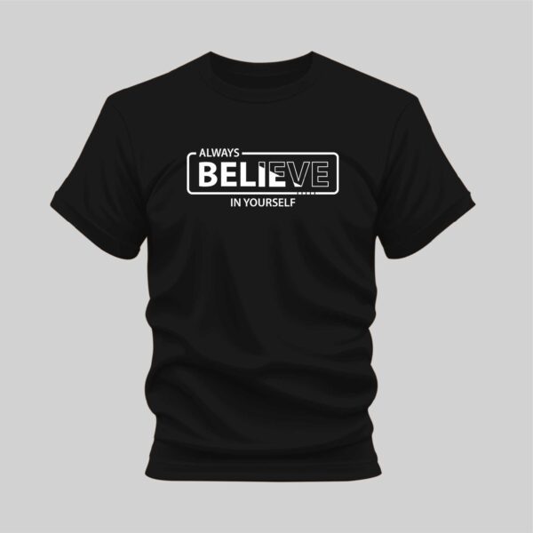 Black Always Believe in Yourself Printed T Shirt