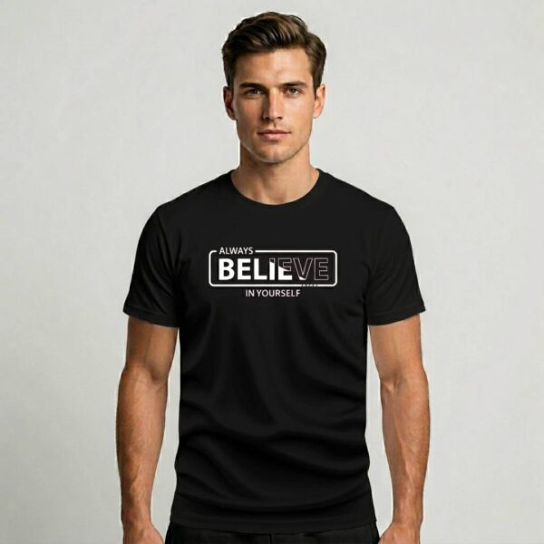 Black Always Believe in Yourself Printed T Shirt