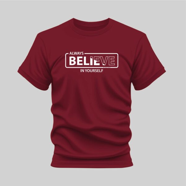 Maroon Always Believe in Yourself Printed T Shirt