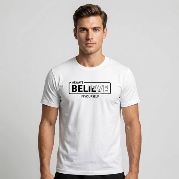 White Always Believe in Yourself Printed T Shirt